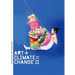 Art + Climate = Change II