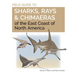 Field Guide to Sharks, Rays and Chimaeras of the East Coast of North America