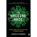 The Vaccine Race: Science, Politics, and the Human Costs of Defeating Disease