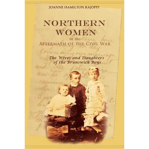 Northern Women in the Aftermath of the Civil War: The Wives and Daughters of the Brunswick Boys