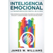 Inteligencia Emocional: La transformación mental de 21 días para dominar sus emociones, mejorar sus habilidades sociales y lograr mejores y más felice