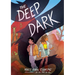 The Deep Dark: A Graphic Novel