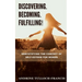 Discovering. Becoming. Fulfilling!: Demystifying the Concept of Self-Esteem for Women