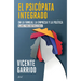 El Psicópata Integrado En La Familia, La Empresa Y La Política: Claves Para Neutralizarlo / The Psychopath Integrated Into the Family, Business, and P
