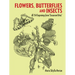 Flowers, Butterflies and Insects: All 154 Engravings from Erucarum Ortus