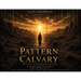The Pattern of Calvary: Why The Wilderness Matters