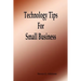 Technology Tips for Small Business
