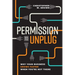 Permission to Unplug: Why Your Business Grows Faster When You're Not There