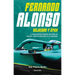 Fernando Alonso. Velocidad Y Epica