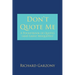 Don't Quote Me: A Pocketbook of Quotes (and Likely Misquotes)