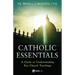 Catholic Essentials: A Guide to Understanding Key Church Teachings