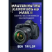 Mastering the Canon EOS 6d Mark II: Essential Skills for Advanced Dslr Photography