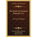 The Works Of Friedrich Nietzsche V11: The Case Of Wagner: The Twilight Of The Idols; Nietsche Contra Wagner