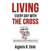 Living Every Day with the Cross: Understanding The Concept Of Following All The Way