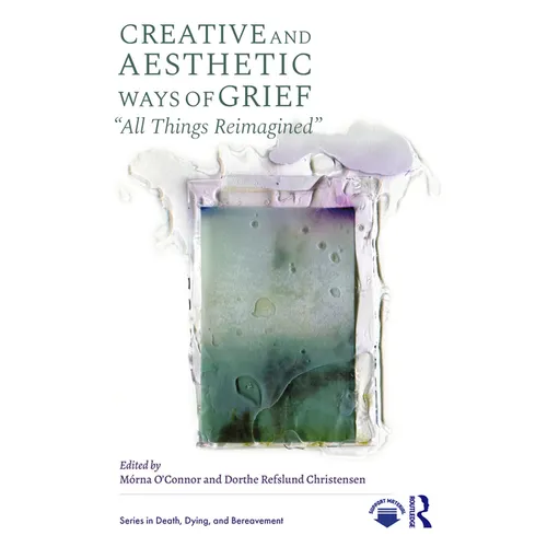 Creative and Aesthetic Ways of Grief: All Things Reimagined