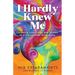 I Hardly Knew Me: Following Love, Faith, and Skittles to a Transgender Awakening