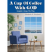 A Cup of Coffee with God: Insights Along the Way