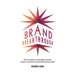 Brand Breakthrough: How to Go Beyond a Catchy Tagline to Build an Authentic, Influential and Sustainable Brand Personality