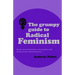 The Grumpy Guide to Radical Feminism: Rants about feminine stereotypes and mainstream whataboutery.