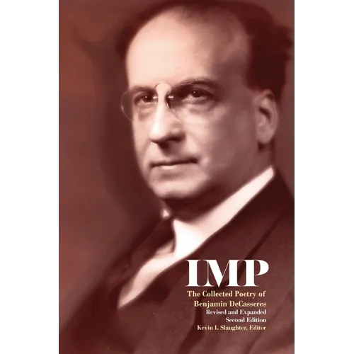 Imp: The Collected Poetry of Benjamin DeCasseres