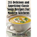 215 Delicious and Appetizing Classic Soup Recipes for Modern Kitchens