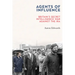 Agents of Influence: Britain's Secret Intelligence War Against the IRA