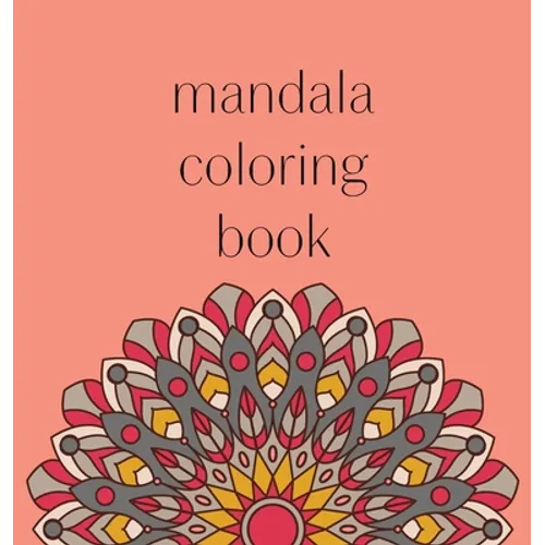 Mandala Coloring Book: 50 beautiful and detailed mandalas to color for hours of relaxing fun, stress relief and creative expression