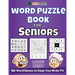 Word Puzzle Book For Seniors - 120 Word Games to Keep Your Brain Fit