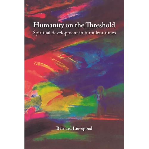 Humanity on the Threshold: Spiritual Development in Turbulent Times