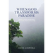 When God Transforms Paradise: Stories of God's transforming power in the island nation of Fiji