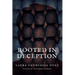 Rooted in Deception
