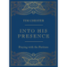 Into His Presence: Praying with the Puritans
