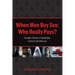 When Men Buy Sex: Who Really Pays?: Canadian Stories of Exploitation, Survival, and Advocacy