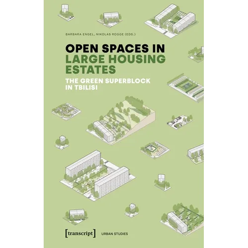 Open Spaces in Large Housing Estates: The Green Superblock in Tbilisi