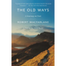 The Old Ways: A Journey on Foot