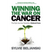 Winning the War on Cancer: The Epic Journey Towards a Natural Cure