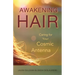 Awakening Hair: Caring for Your Cosmic Antenna