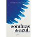 Sombras de Azul. Hasta Que Se Me Rompa El Corazón / A Hue of Blu
