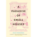 A Paradise of Small Houses: The Evolution, Devolution, and Potential Rebirth of Urban Housing