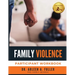 Family Violence Participant Workbook: A Court-Approved Guide to Understanding, Preventing, and Healing from Family Violence