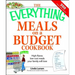 The Everything Meals on a Budget Cookbook: High-Flavor, Low-Cost Meals Your Family Will Love