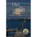 I Am ... I Said