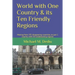 World with One Country & its Ten Friendly Regions: Moving from 195 disagreeing countries, to just 1 country with 10 collaborating regions