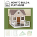 How to build a playhouse: Wooden outdoor playhouse for kids in metric system