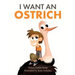 I Want an Ostrich