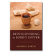 Rediscovering the Lord's Supper: Communion with Israel, with Christ, and Among the Guests