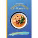 Thai Cuisine for Beginners: Quick and Easy Recipes to Discover Thai Cooking and Boost Your Taste