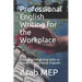 Professional English Writing for the Workplace: Proper English Writing Skills to Become A Professional Engineer