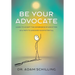 Be Your Advocate: Learn to Accept the Experience of Addiction as a Path to Uncover Your Potential