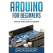 Arduino for Beginners: Step-by-Step Guide to Arduino (Arduino Hardware & Software)